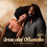 Big Zulu – Amacala Othando Ft Azana & Malungelo